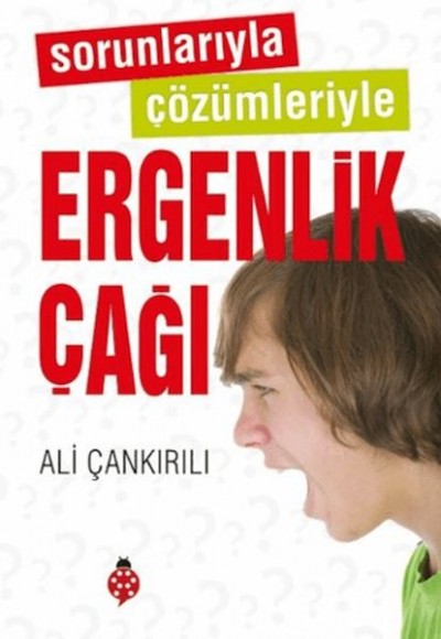 Sorunlarıyla Çözümleriyle Ergenlik Çağı Sorunlarıyla Çözümleriyle Ergenlik Çağı