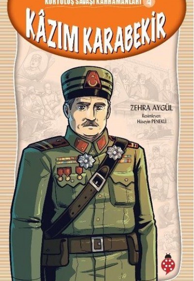 Kurtuluş Savaşı Kahramanları-4 Kâzım Karabekir Kurtuluş Savaşı Kahramanları-4 Kâzım Karabekir