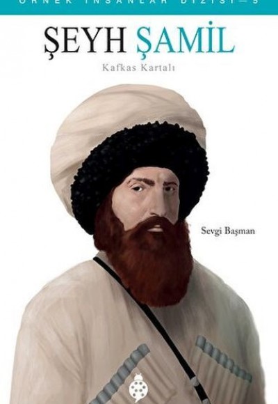 Örnek İnsanlar Dizisi-5 Şeyh Şamil Örnek İnsanlar Dizisi-5 Şeyh Şamil