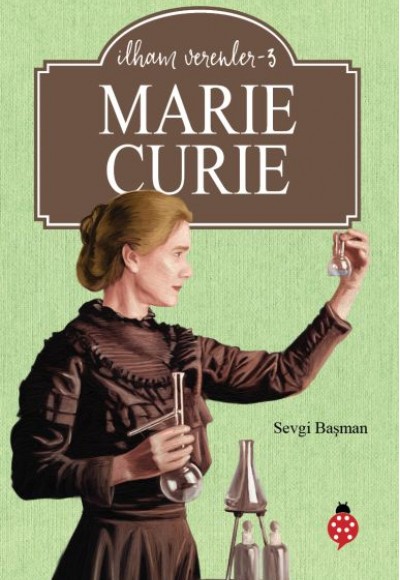 Marie Curie - İlham Verenler - 3 Marie Curie - İlham Verenler - 3