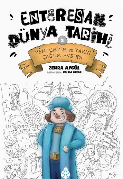 Enteresan Dünya Tarihi-5 - Yeni Çağ'Da Ve Yakın Çağ'Da Avrupa Enteresan Dünya Tarihi-5 - Yeni Çağ'Da Ve Yakın Çağ'Da Avrupa
