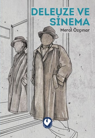 Deleuze ve Sinema Deleuze ve Sinema
