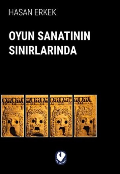 Oyun Sanatının Sınırlarında Oyun Sanatının Sınırlarında