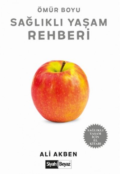 Ömür Boyu Sağlıklı Yaşam Rehberi - Sağlıklı Yaşam İçin El Kitabı Ömür Boyu Sağlıklı Yaşam Rehberi - Sağlıklı Yaşam İçin El Kitabı