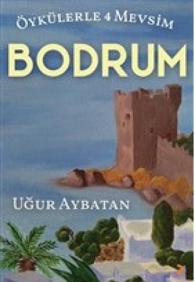 Öykülerle 4 Mevsim - Bodrum Öykülerle 4 Mevsim - Bodrum