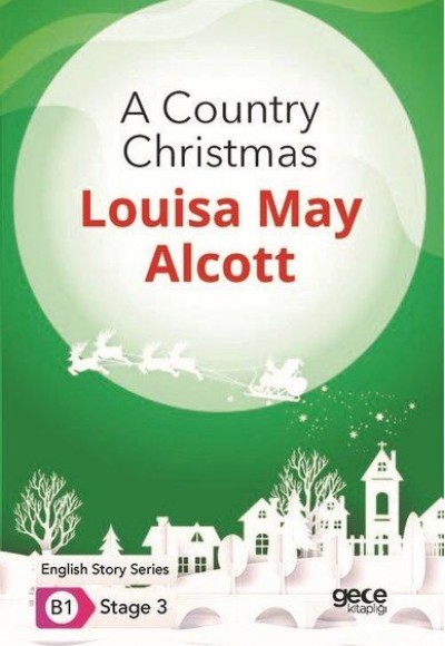 A Country Christmas - İngilizce Hikayeler B1 Stage 3 A Country Christmas - İngilizce Hikayeler B1 Stage 3