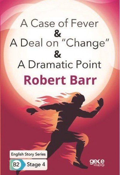 A Case of Fever - A Deal on "Change" - A Dramatic Point - İngilizce Hikayeler B2 Stage 4 A Case of Fever - A Deal on "Change" - A Dramatic Point - İngilizce Hikayeler B2 Stage 4