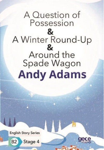 A Question of Possession - A Winter Round - Up - Around the Spade Wagon - İngilizce Hikayeler A Question of Possession - A Winter Round - Up - Around the Spade Wagon - İngilizce Hikayeler