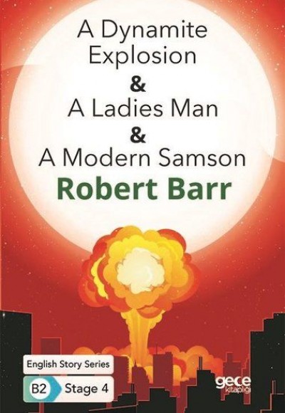 A Dynamite Explosion - A Ladies Man - A Modern Samson - İngilizce Hikayeler B2 Stage 4 A Dynamite Explosion - A Ladies Man - A Modern Samson - İngilizce Hikayeler B2 Stage 4