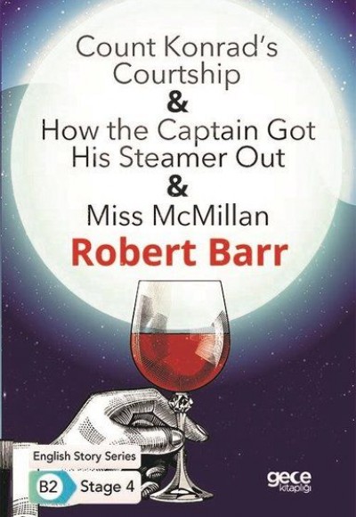 Count Konrad’s Courtship - How the Captain Got His Steamer Out - Miss McMillan - İngilizce Hikayeler Count Konrad’s Courtship - How the Captain Got His Steamer Out - Miss McMillan - İngilizce Hikayeler