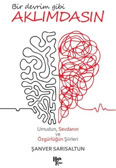 Bir Devrim Gibi Aklımdasın - Umudun, Sevdanın ve Özgürlüğün Şiirleri Bir Devrim Gibi Aklımdasın - Umudun, Sevdanın ve Özgürlüğün Şiirleri