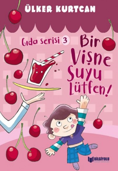Gıda Serisi 3 - Bir Vişne Suyu Lütfen Gıda Serisi 3 - Bir Vişne Suyu Lütfen