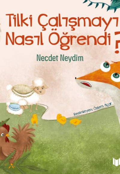 Tilki Çalışmayı Nasıl Öğrendi ? Tilki Çalışmayı Nasıl Öğrendi ?
