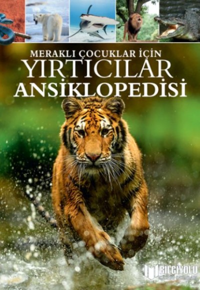 Meraklı Çocuklar İçin Yırtıcılar Ansiklopedisi Meraklı Çocuklar İçin Yırtıcılar Ansiklopedisi