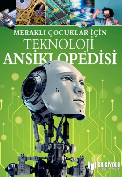 Meraklı Çocuklar İçin Teknoloji Ansiklopedisi Meraklı Çocuklar İçin Teknoloji Ansiklopedisi