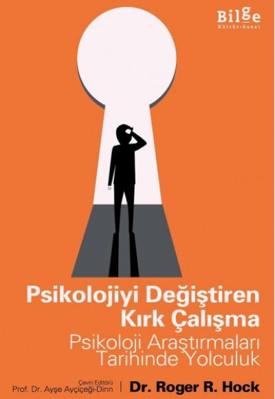 Psikolojiyi Değiştiren Kırk Çalışma - Psikoloji Araştırmaları Tarihinde Yolculuk Psikolojiyi Değiştiren Kırk Çalışma - Psikoloji Araştırmaları Tarihinde Yolculuk