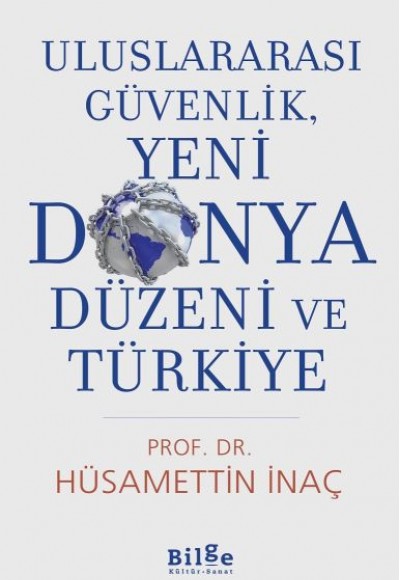 Uluslararası Güvenlik, Yeni Dünya Düzeni ve Türkiye Uluslararası Güvenlik, Yeni Dünya Düzeni ve Türkiye