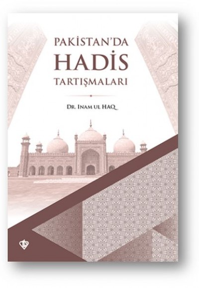 Pakistan’da Hadis Tartışmaları Pakistan’da Hadis Tartışmaları