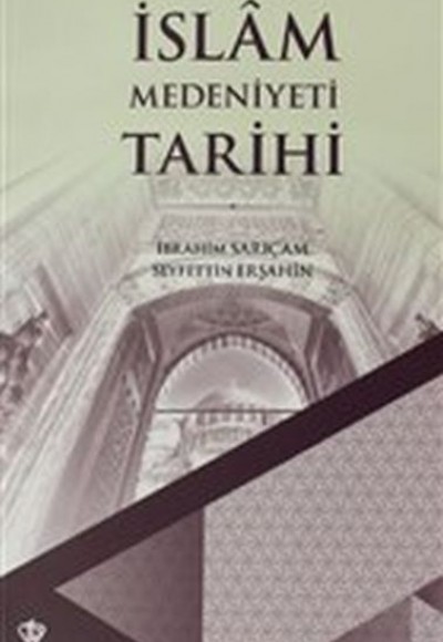 İslam Medeniyeti Tarihi İslam Medeniyeti Tarihi