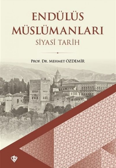 Endülüs Müslümanları Siyasi Tarih (Büyük Boy) Endülüs Müslümanları Siyasi Tarih (Büyük Boy)