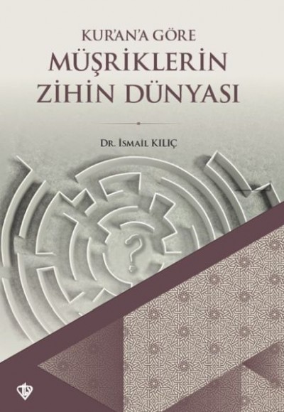 Kurana Göre Müşriklerin Zihin Dünyası Kurana Göre Müşriklerin Zihin Dünyası