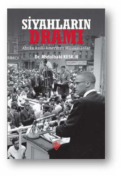 Siyahların Dramı - Afrika Asıllı Amerikalı Müslümanlar Siyahların Dramı - Afrika Asıllı Amerikalı Müslümanlar