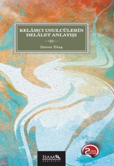 Kelamcı Usulcülerin Delalet Anlayışı Kelamcı Usulcülerin Delalet Anlayışı