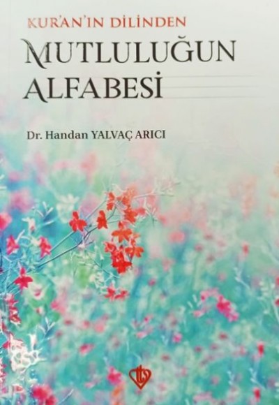 Kuranın Dilinden Mutluluğun Alfabesi Kuranın Dilinden Mutluluğun Alfabesi