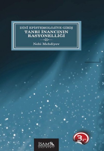 Dini Epistemolojiye Giriş Tanrı İnancının Rasyonelliği Dini Epistemolojiye Giriş Tanrı İnancının Rasyonelliği