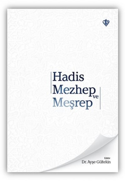 Hadis Mezhep ve Meşrep Hadis Mezhep ve Meşrep