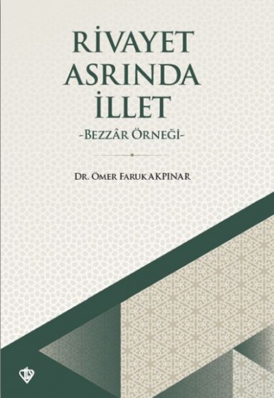 Rivayet Asrında İllet - Bezzar Örneği Rivayet Asrında İllet - Bezzar Örneği