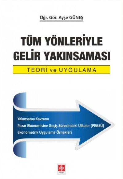 Tüm Yönleriyle Gelir Yakınsaması - Teori ve Uygulama Tüm Yönleriyle Gelir Yakınsaması - Teori ve Uygulama