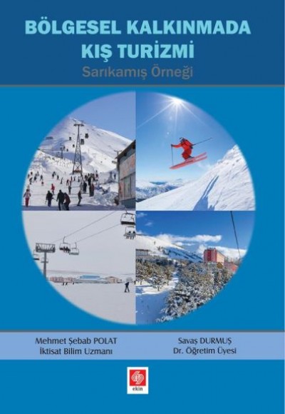 Bölgesel Kalkınmada Kış Turizmi - Sarıkamış Örneği Bölgesel Kalkınmada Kış Turizmi - Sarıkamış Örneği