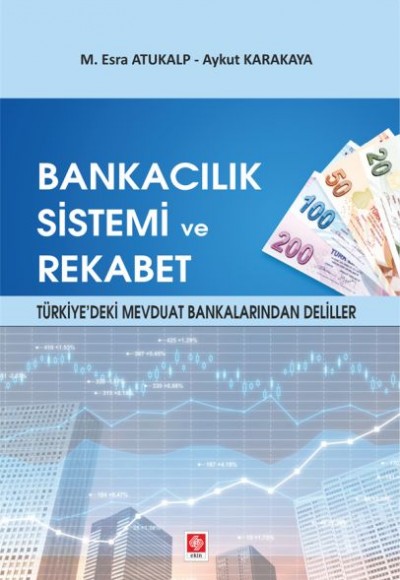 Bankacılık Sistemi ve Rekabet - Türkiye'deki Mevduat Bankalarından Deliller Bankacılık Sistemi ve Rekabet - Türkiye'deki Mevduat Bankalarından Deliller