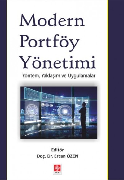 Modern Portföy Yönetimi - Yöntem, Yaklaşım ve Uygulamalar Modern Portföy Yönetimi - Yöntem, Yaklaşım ve Uygulamalar