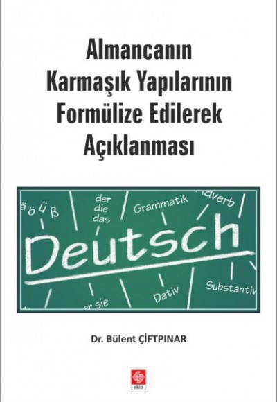 Almancanın Karmaşık Yapılarının Formülize Edilerek Açıklanması Almancanın Karmaşık Yapılarının Formülize Edilerek Açıklanması