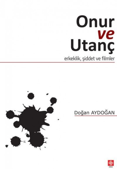 Onur ve Utanç - Erkeklik, Şiddet ve Filmler Onur ve Utanç - Erkeklik, Şiddet ve Filmler