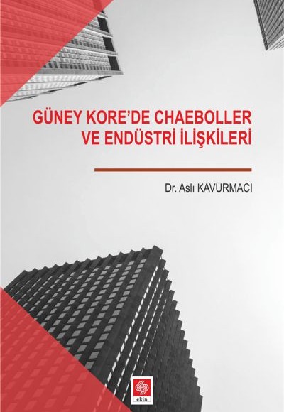 Güney Korede Chaeboller ve Endüstri İlişkileri Güney Korede Chaeboller ve Endüstri İlişkileri