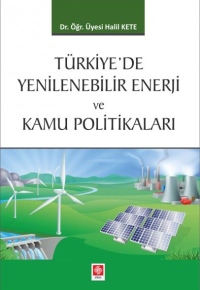 Türkiyede Yenilenebilir Enerji ve Kamu Politikaları Türkiyede Yenilenebilir Enerji ve Kamu Politikaları