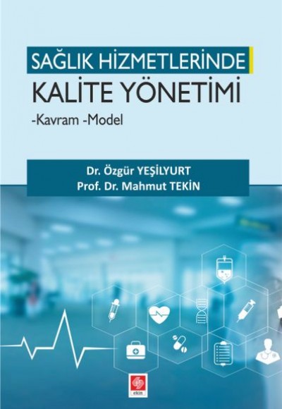 Sağlık Hizmetlerinde Kalite Yönetimi Sağlık Hizmetlerinde Kalite Yönetimi
