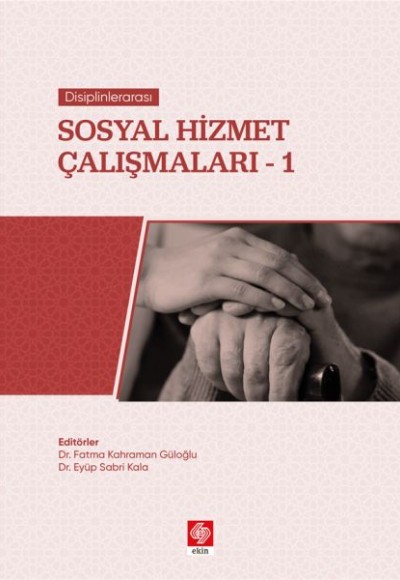 Disiplinlerarası Sosyal Hizmet Çalışmaları 1 Disiplinlerarası Sosyal Hizmet Çalışmaları 1