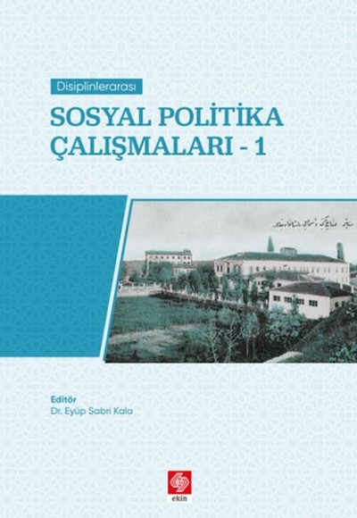 Disiplinlerarası Sosyal Politika Çalışmaları 1 Disiplinlerarası Sosyal Politika Çalışmaları 1