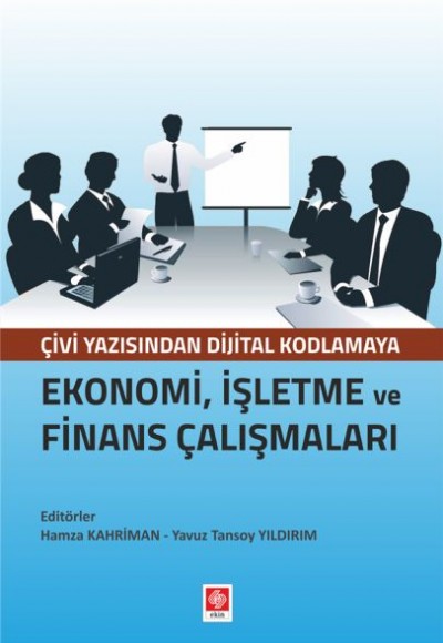 Ekonomi, İşletme ve Finans Çalışmaları Ekonomi, İşletme ve Finans Çalışmaları