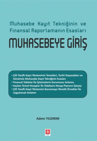 Muhasebe Kayıt Tekniğinin ve Finansal Raporlamanın Esasları Muhasebeye Giriş Muhasebe Kayıt Tekniğinin ve Finansal Raporlamanın Esasları Muhasebeye Giriş
