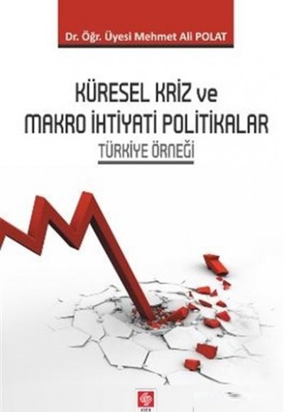 Küresel Kriz ve Makro İhtiyati Politikalar Küresel Kriz ve Makro İhtiyati Politikalar