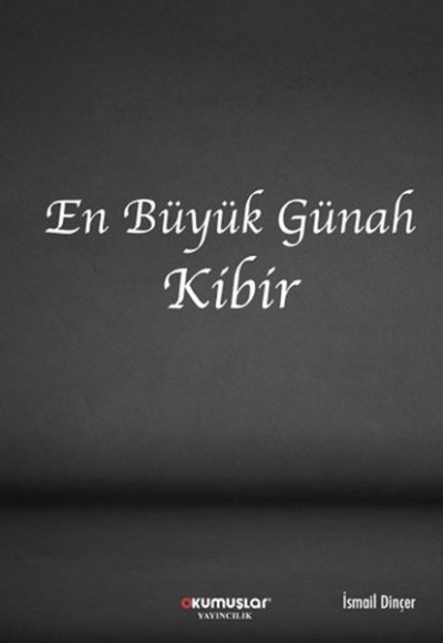 En Büyük Günah Kibir En Büyük Günah Kibir