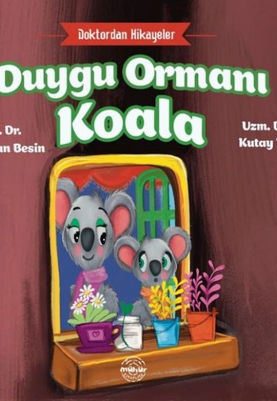 Doktordan Hikâyeler Duygu Ormanı Koala Doktordan Hikâyeler Duygu Ormanı Koala