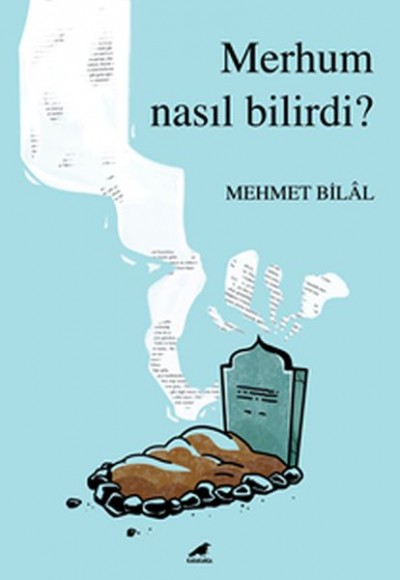 Merhum Nasıl Bilirdi? Merhum Nasıl Bilirdi?