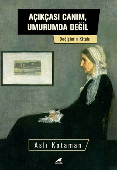 Açıkçası Canım, Umurumda Değil - Değişim Kitabı Açıkçası Canım, Umurumda Değil - Değişim Kitabı