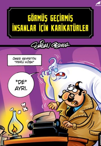 Görmüş Geçirmiş İnsanlar İçin Karikatürler Görmüş Geçirmiş İnsanlar İçin Karikatürler
